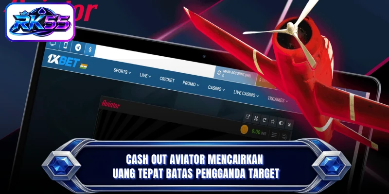 Cash Out Aviator mencairkan uang tepat batas pengganda target