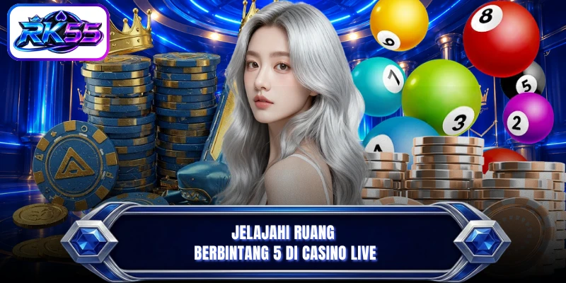 Jelajahi ruang berbintang 5 di Casino Live