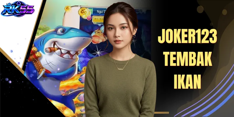 Joker123 Tembak Ikan - Game Keren, Boss Cepat Muncul