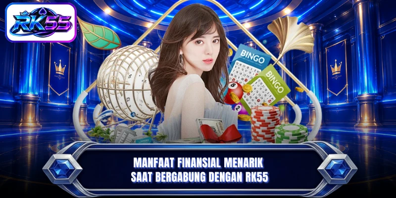 Manfaat finansial menarik saat bergabung dengan RK55