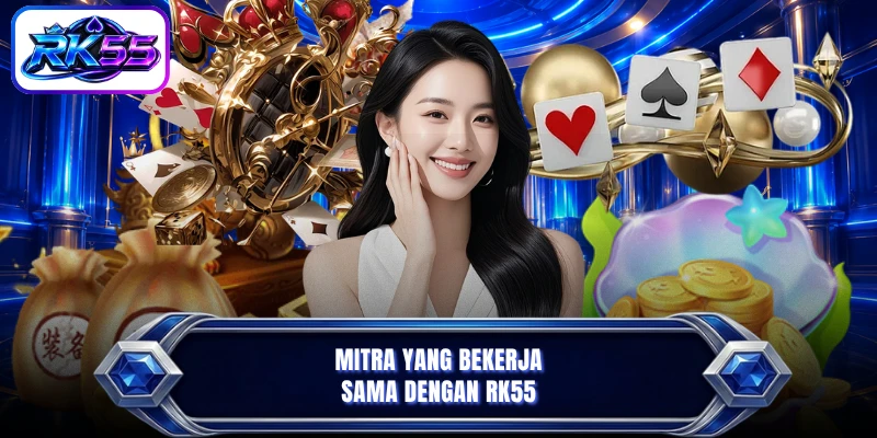 Mitra yang bekerja sama dengan RK55