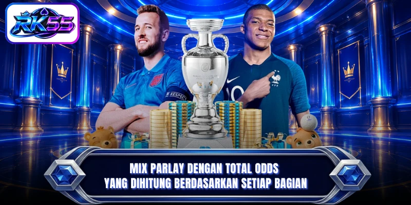 Mix Parlay dengan total odds yang dihitung berdasarkan setiap bagian