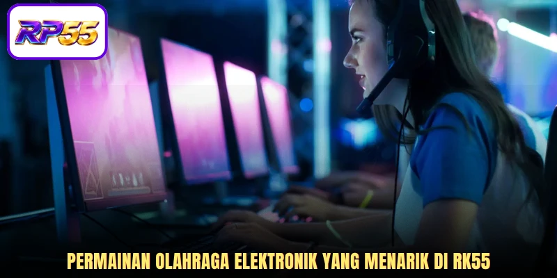 Permainan Olahraga elektronik yang menarik di RK55