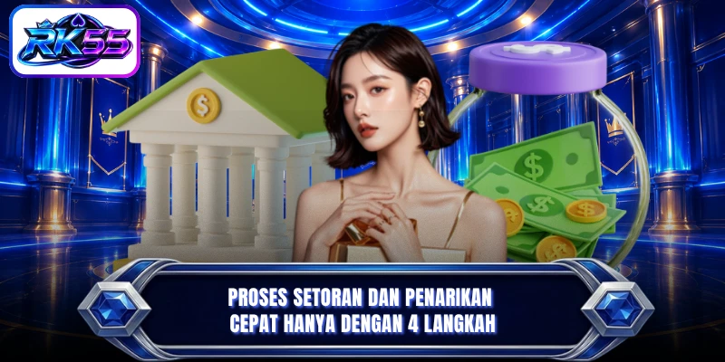 Proses setoran dan penarikan cepat hanya dengan 4 langkah