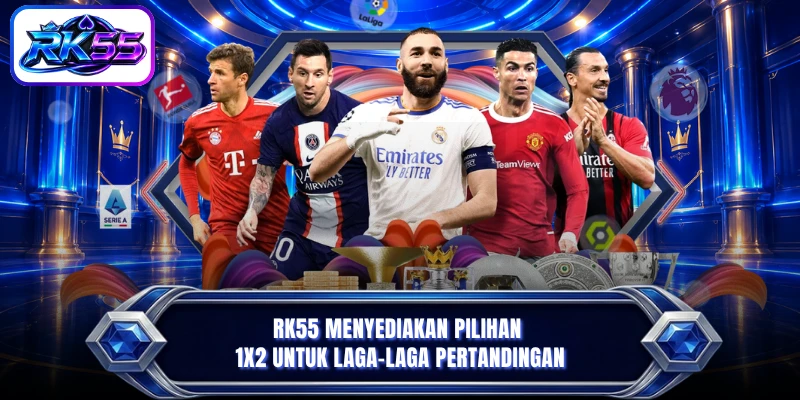 RK55 menyediakan pilihan 1X2 untuk laga-laga pertandingan