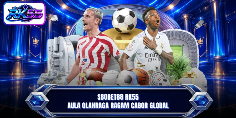 SBOBET88 RK55 - Aula olahraga ragam cabor global