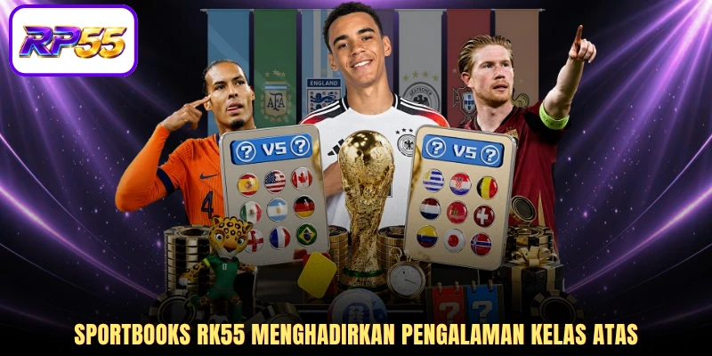 Sportbooks RK55 menghadirkan pengalaman kelas atas