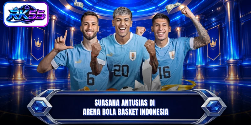 Suasana antusias di arena bola basket Indonesia